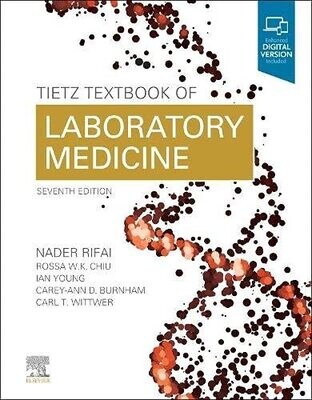 Tietz Textbook of Laboratory Medicine (Tietz Textbook of Clinical Chemistry and Molecular Diagnostics) 7th Edition