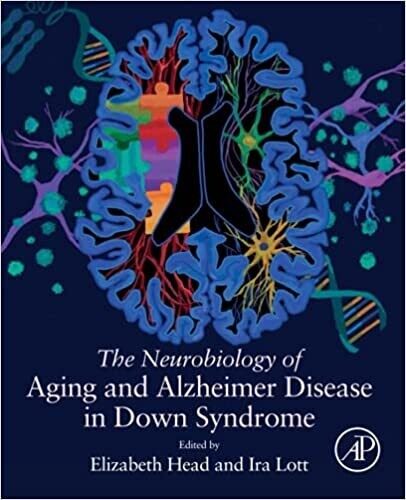 The Neurobiology of Aging and Alzheimer Disease in Down Syndrome 1st Edition