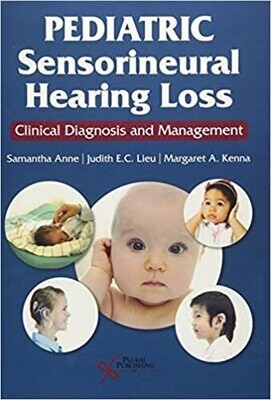 Pediatric Sensorineural Hearing Loss: Clinical Diagnosis and Management 1st Edition