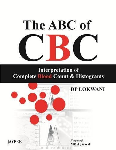 ABC of CBC: The Interpretation of Complete Blood Count and Histograms