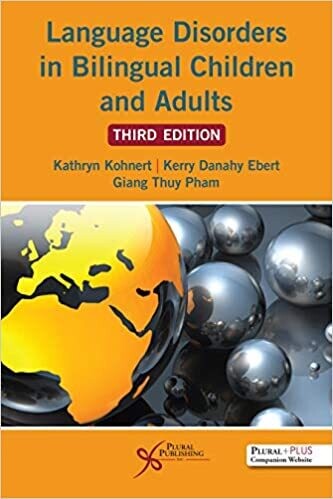 Language Disorders in Bilingual Children and Adults 3rd Edition