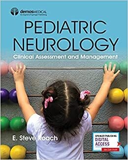 Pediatric Neurology: Clinical Assessment and Management 1st Edition