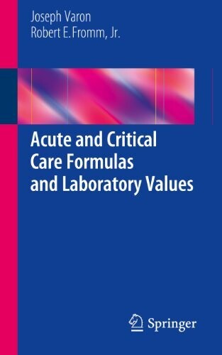 Acute and Critical Care Formulas and Laboratory Values 2014th Edition