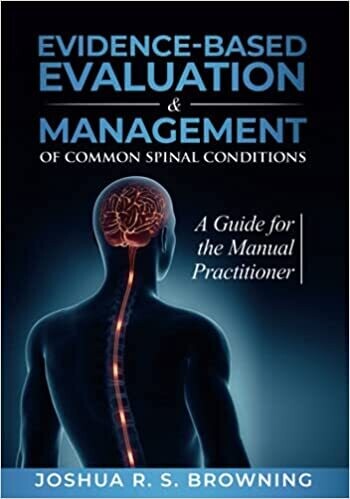 Evidence-Based Evaluation &amp; Management of Common Spinal Conditions: A Guide for the Manual Practitioner