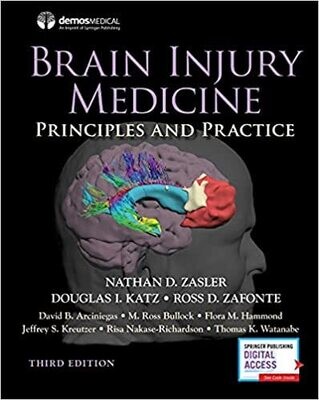 Brain Injury Medicine, Third Edition: Principles and Practice 3rd Edition
