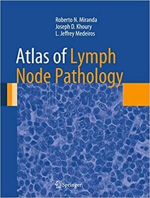 Atlas of Lymph Node Pathology (Atlas of Anatomic Pathology) 2013th Edition