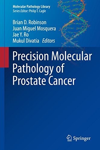 Precision Molecular Pathology of Prostate Cancer (Molecular Pathology Library) 1st ed. 2018 Edition,