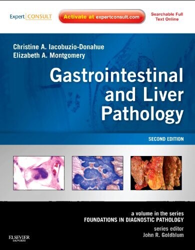 Gastrointestinal and Liver Pathology: A Volume in the Series: Foundations in Diagnostic Pathology 2nd Edition,