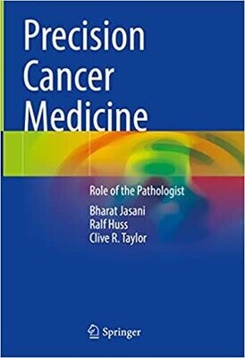 Precision Cancer Medicine: Role of the Pathologist 1st ed. 2021 Edition