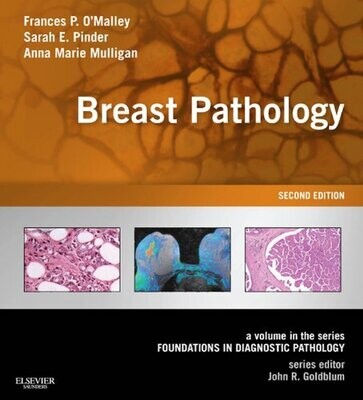 Breast Pathology: A Volume in the Series: Foundations in Diagnostic Pathology 2nd Edition