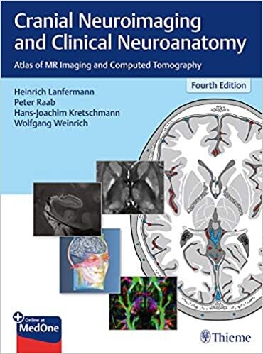Cranial Neuroimaging and Clinical Neuroanatomy: Atlas of MR Imaging and Computed Tomography 4th edition