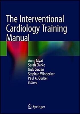 The Interventional Cardiology Training Manual 1st ed. 2018 Edition