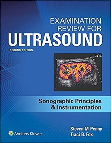 Examination Review for Ultrasound: SPI: Sonographic Principles &amp; Instrumentation 2nd Edition