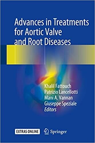 Advances in Treatments for Aortic Valve and Root Diseases 1st ed. 2018 Edition