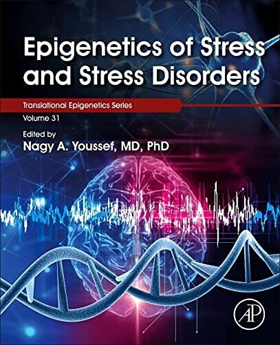 Epigenetics of Stress and Stress Disorders (Volume 31) (Translational Epigenetics, Volume 31) 1st Edition