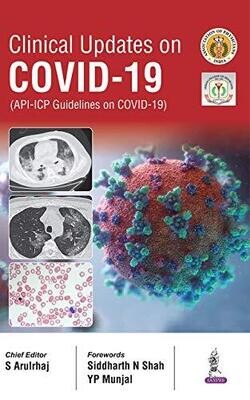 Clinical Updates on COVID-19: (API-ICP Guidelines on COVID-19) 1st Edition