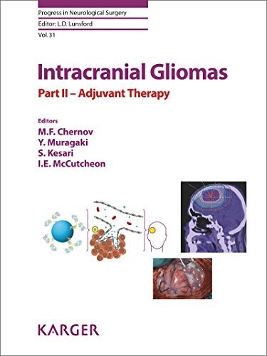 Intracranial Gliomas Part II - Adjuvant Therapy (Progress in Neurological Surgery Book 31) 1st Edition