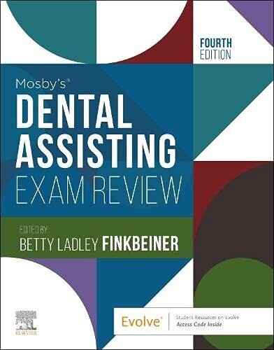 Mosby&#39;s Dental Assisting Exam Review (Review Questions and Answers for Dental Assisting) 4th Edition