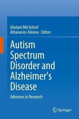 Autism Spectrum Disorder and Alzheimer&#39;s Disease