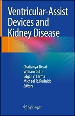Ventricular-Assist Devices and Kidney Disease: Clinical Perspectives 1st ed. 2018 Edition