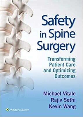 Safety in Spine Surgery: Transforming Patient Care and Optimizing Outcomes 1st Edition