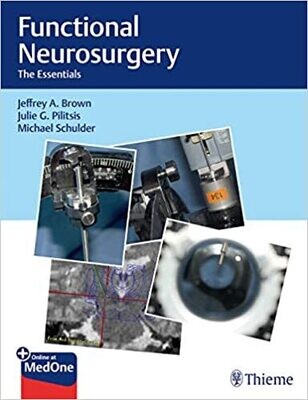 Functional Neurosurgery: The Essentials 1st Edition
