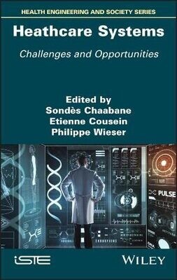 Healthcare Systems: Challenges and Opportunities 1st Edition