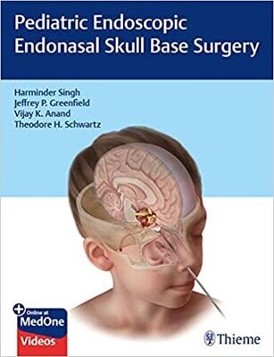 Pediatric Endoscopic Endonasal Skull Base Surgery 1st Edition