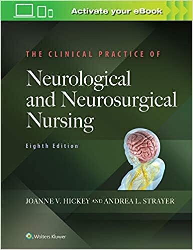 The Clinical Practice of Neurological and Neurosurgical Nursing 8th Edition