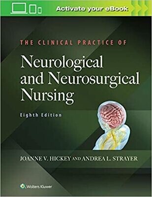 The Clinical Practice of Neurological and Neurosurgical Nursing 8th Edition