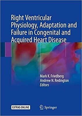 Right Ventricular Physiology, Adaptation and Failure in Congenital and Acquired Heart Disease