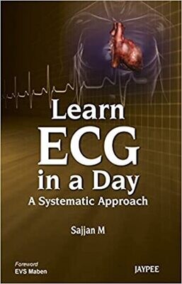 Learn ECG in a Day: A Systematic Approach 1st Edition