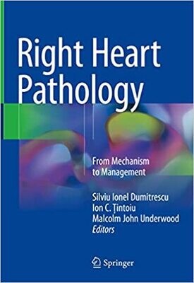 Right Heart Pathology: From Mechanism to Management 1st ed. 2018 Edition