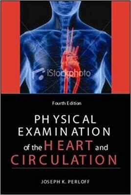 Physical Examination of the Heart and Circulation 4th Edition