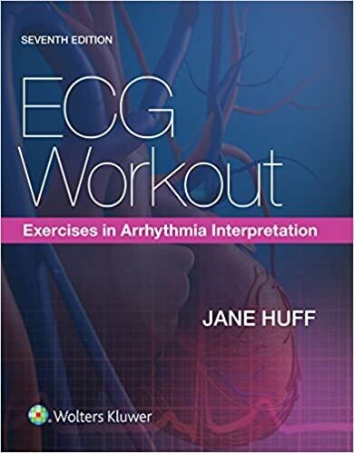 ECG Workout: Exercises in Arrhythmia Interpretation 7th Edition