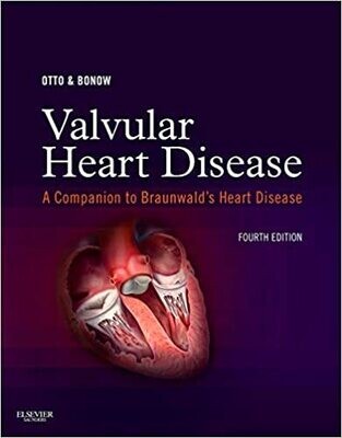 Valvular Heart Disease: A Companion to Braunwald&#39;s Heart Disease