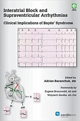 Interatrial Block and Supraventricular Arrhythmias: Clinical Implications of Bayés Syndrome 1st Edition