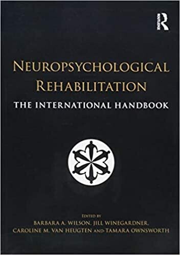 Neuropsychological Rehabilitation: The International Handbook 1st Edition