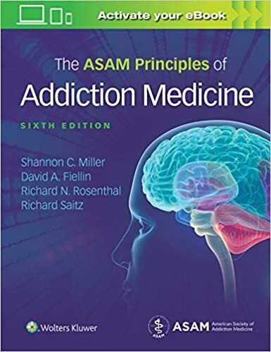 The ASAM Principles of Addiction Medicine 6th Edition