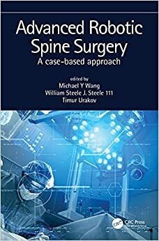 Advanced Robotic Spine Surgery: A case-based approach 1st Edition