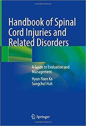 Handbook of Spinal Cord Injuries and Related Disorders: A Guide to Evaluation and Management 1st ed. 2021 Edition