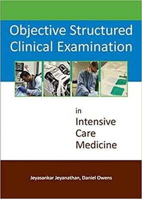 Objective Structured Clinical Examination in Intensive Care Medicine 1st Edition