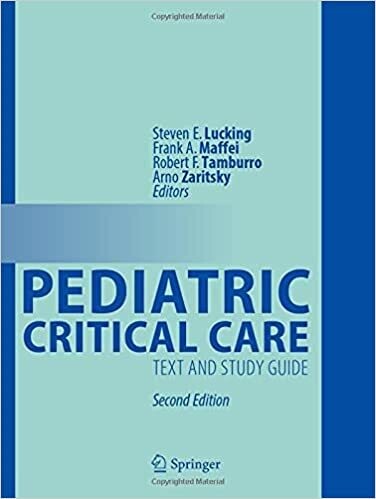 Pediatric Critical Care: Text and Study Guide 2nd ed. 2021 Edition