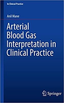 Arterial Blood Gas Interpretation in Clinical Practice 1st ed