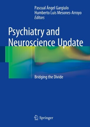 Psychiatry and Neuroscience Update: Bridging the Divide 1st ed. 2015 Edition