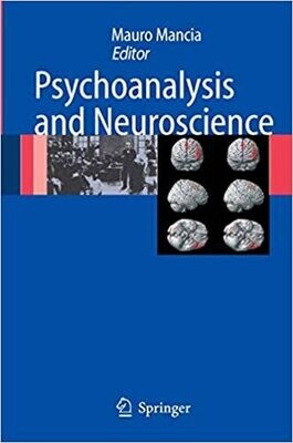Psychoanalysis and Neuroscience 2006th Edition,