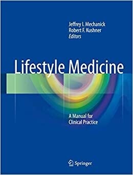 Lifestyle Medicine: A Manual for Clinical Practice 1st ed. 2016 Edition