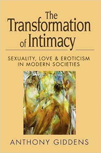 The Transformation of Intimacy: Sexuality, Love and Eroticism in Modern Societies 1st Edition
