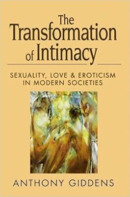 The Transformation of Intimacy: Sexuality, Love and Eroticism in Modern Societies 1st Edition