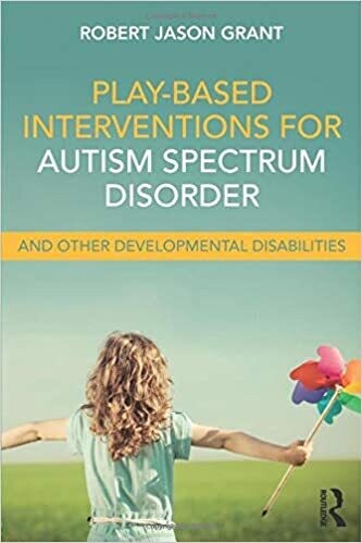 Play-Based Interventions for Autism Spectrum Disorder and Other Developmental Disabilities 1st Edition